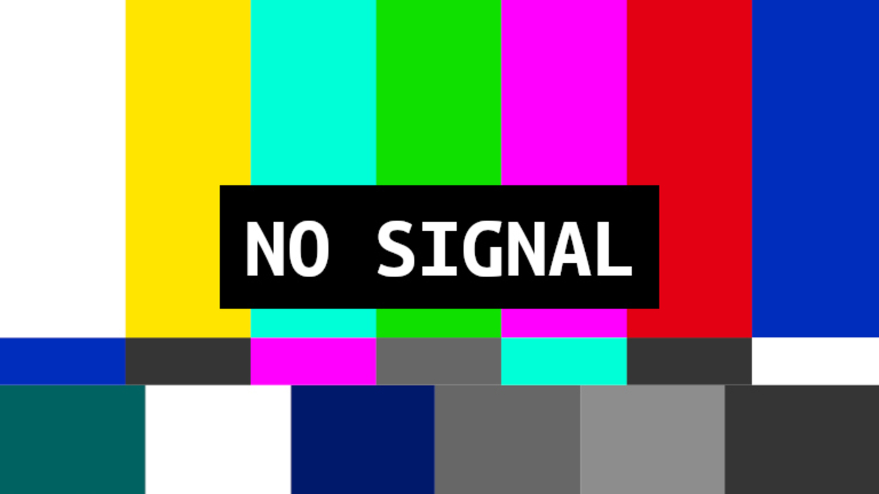 NO SIGNAL message for video feeds