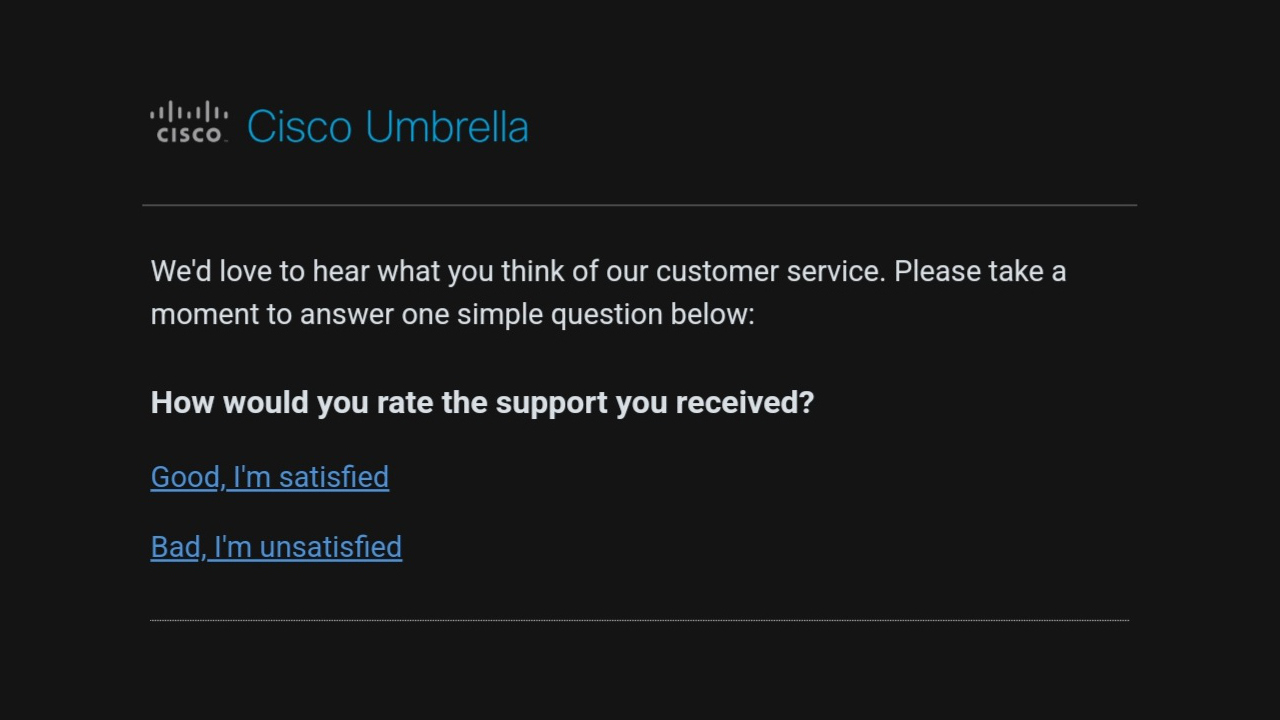 Cisco Umbrella support satisfaction question